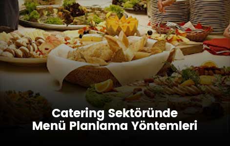 Catering Sektöründe Menü Planlama Yöntemleri